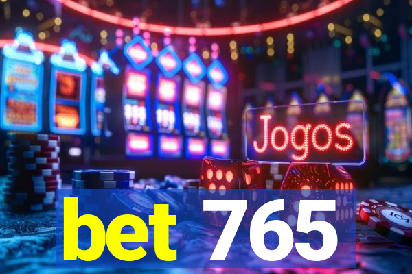 bet 765